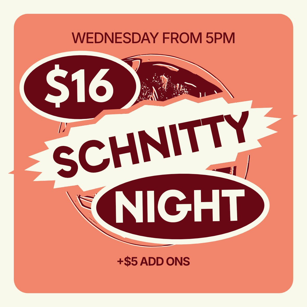 $16 SCHNITTY NIGHT