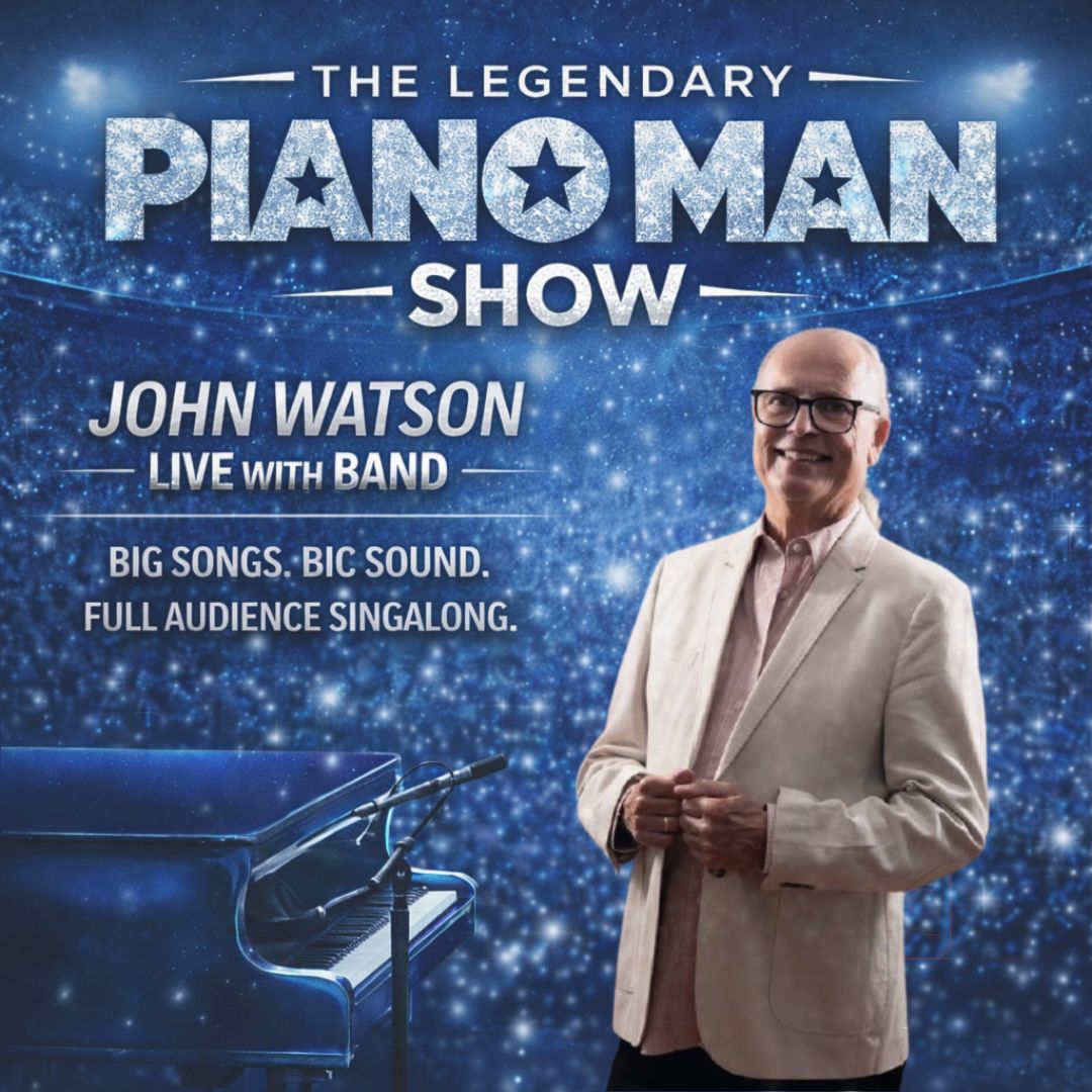 LEGENDARY PIANO MAN SHOW</br>STARRING JOHN WATSON